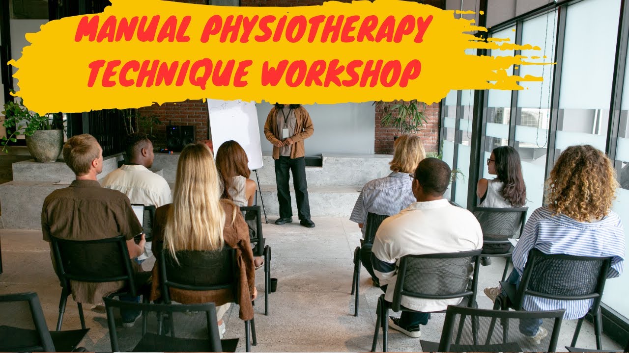 Manual physiotherapy technique workshop